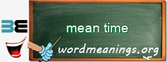 WordMeaning blackboard for mean time